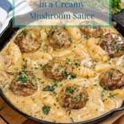 pinterest-image-for-meatballs-and-gnocchi-in-a-creamy-mushroom-sauce